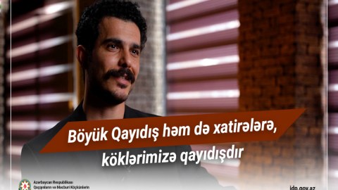 Böyük Qayıdış həm də xatirələrə, köklərimizə qayıdışdır -&nbsp;VİDEO