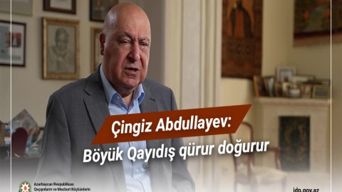 Çingiz Abdullayev: Böyük Qayıdış qürur doğurur -&nbsp;VİDEO