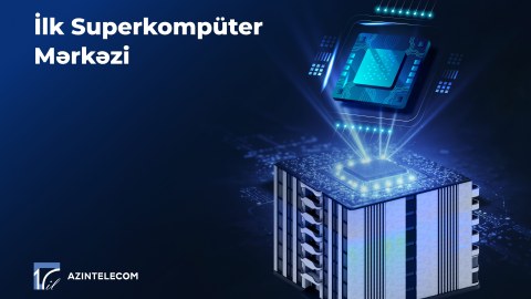 "AzInTelecom" Azərbaycanda ilk Superkompüter Mərkəzi qurub