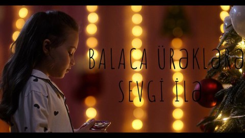 Balaca ürəklərə sevgi ilə&hellip;&nbsp;- Video