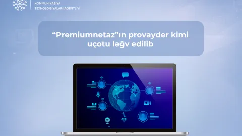 &ldquo;Premiumnetaz&rdquo;-ın internet provayderi uçotu ləğv edildi