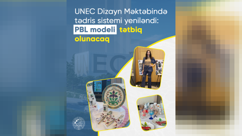 UNEC-in Dizayn Məktəbində yeni model&nbsp;tətbiq olunacaq