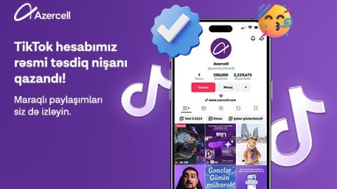 Azercell-in &ldquo;TikTok&rdquo; səhifəsi rəsmi təsdiq nişanı əldə edib