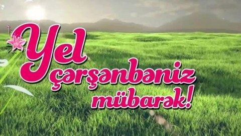 Yel çərşənbəniz mübarək!