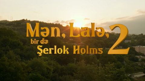 Premyera elanı: &ldquo;Mən, Lalə, bir də Şerlok Holms 2&rdquo;