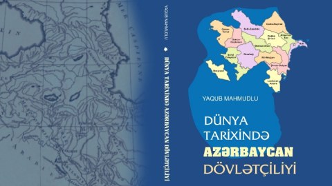 &ldquo;Dünya tarixində Azərbaycan dövlətçiliyi&rdquo; kitabı çapdan çıxdı