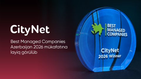 &ldquo;CityNet&rdquo; &ldquo;Best Managed Companies Azerbaijan 2026&rdquo; mükafatına layiq görüldü
