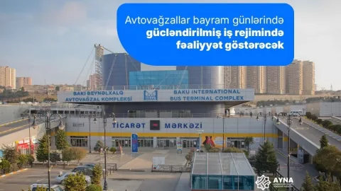 Avtovağzallar bayram günlərində gücləndirilmiş rejimdə işləyəcək&nbsp;