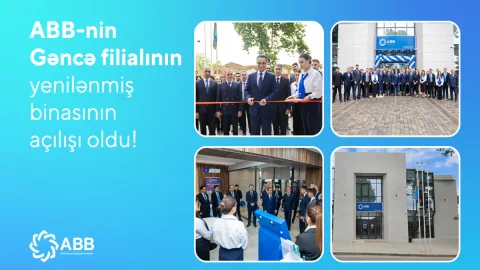 ABB-nin Gəncə filialı yenilənmiş binasında xidmətə başlayıb