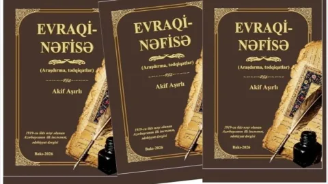 Azərbaycan mətbuat tarixinin nadir incisi&nbsp;"Evraqi-nəfisə"&nbsp;nəşr olundu