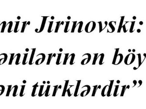 Jirinovski: "Ermənilər satqındırlar"