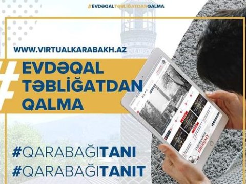 “Evdə qal, təbliğatdan qalma!” - Qarabağla bağlı yeni kampaniya 