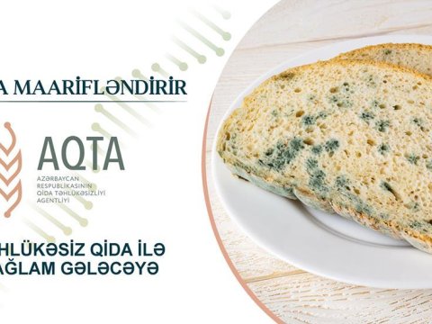 AQTA maarifləndirir - “Çörəkdə kif təhlükəsi”