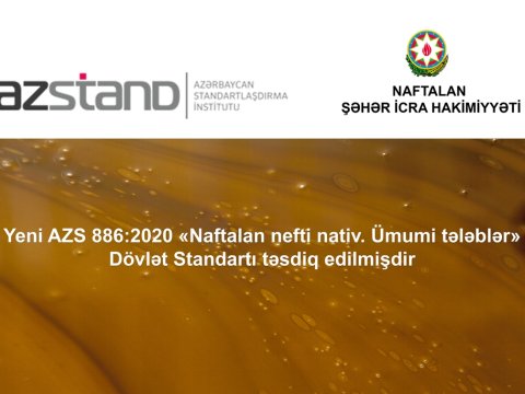 Azərbaycanın təbii sərvəti olan “Naftalan nefti”nin Dövlət Standartı təsdiq edilib