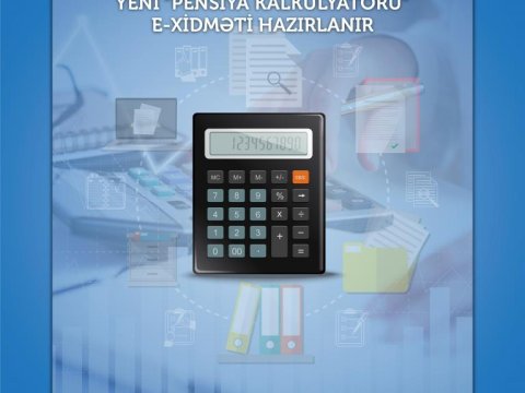 Yeni “Pensiya kalkulyatoru” e-xidməti hazırlanır