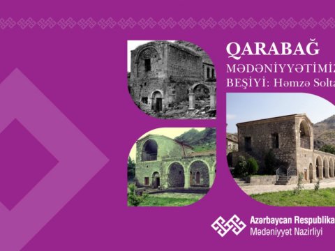 “Qarabağ – mədəniyyətimizin beşiyi” - Həmzə Soltan sarayı