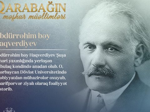 “Qarabağın məşhur müəllimləri” - Əbdürrəhim bəy Haqverdiyev