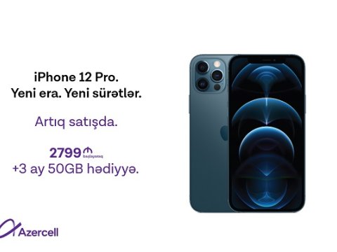 Azercell iPhone 12 və iPhone 12 Pro alan abunəçilərə 3 ay boyunca 50 GB internet hədiyyə edir!  