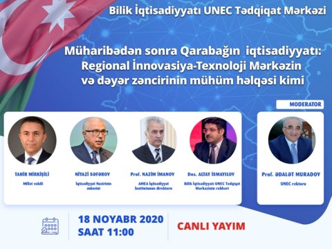 UNEC-də növbəti müzakirə: Müharibədən sonra Qarabağın  iqtisadiyyatı - 18 noyabr