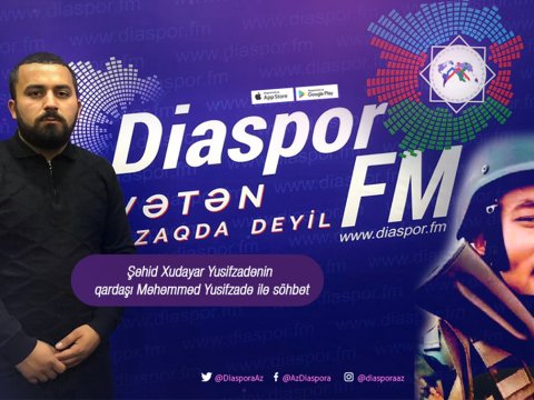 Şəhid Xudayar Yusifzadənin qardaşı Diaspor FM-in qonağı olub