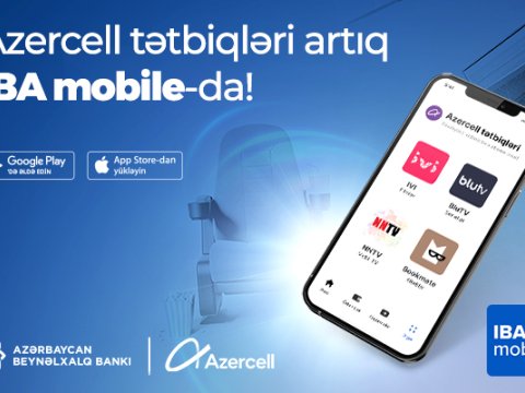 IBA mobile tətbiqində Azercell ilə yeni imkanlar!