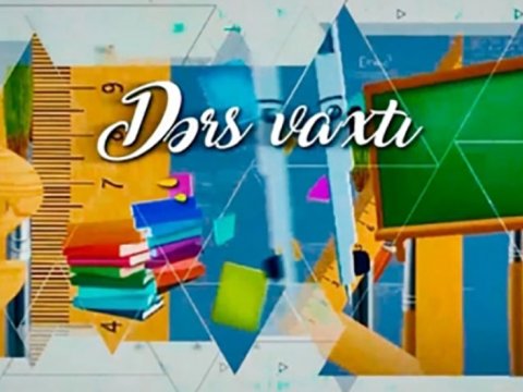 “Dərs vaxtı”nda cədvələ uyğun mövzular təqdim olunub