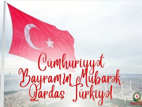 “Cümhuriyyət bayramın mübarək, can Türkiyə!”