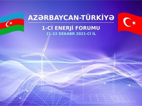 Azərbaycan-Türkiyə Enerji Forumunda 6 sənəd imzalanacaq