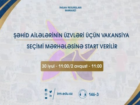 Şəhid ailəsi üzvlərinin vakansiya seçimi başlayır 