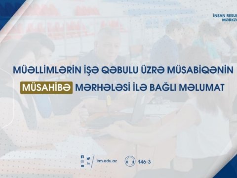 Müəllimlərin işə qəbulu üzrə müsahibələrin dəqiq VAXTI