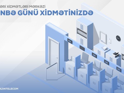 Müştəri Xidmətləri Mərkəzi 6 günlük iş rejiminə keçdi