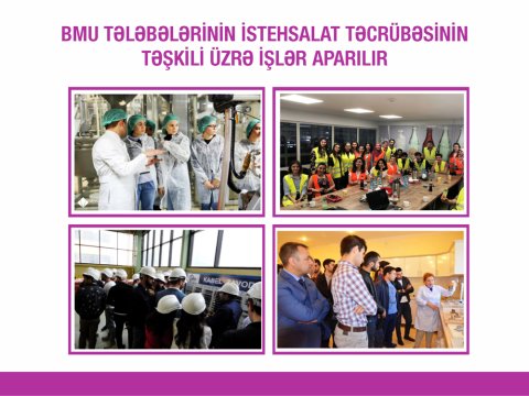 BMU tələbələrinin istehsalat təcrübəsinin təşkili üzrə işlər aparılır