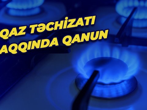 “Qaz təchizatı haqqında” qanuna dəyişiklik edilir
