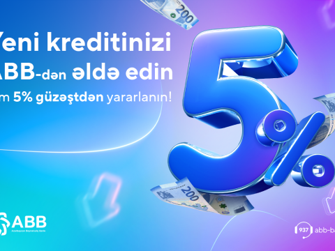 ABB-dən yeni kreditinizi tam 5% güzəştlə əldə edin!