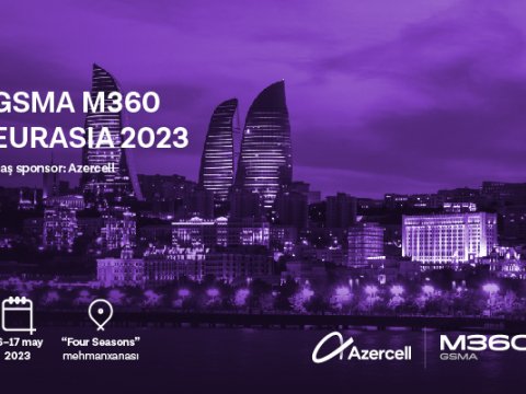“GSMA M360 EURASIA 2023” konfransına qeydiyyat davam edir