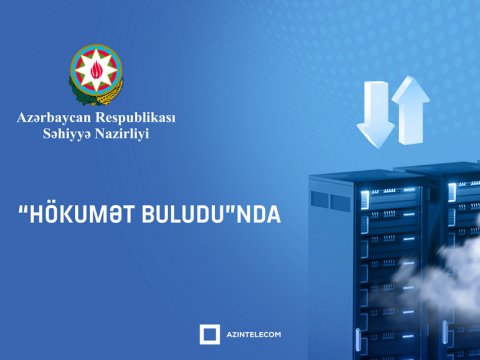 Səhiyyə Nazirliyi İT sistemlərini “Hökumət buludu”na köçürür