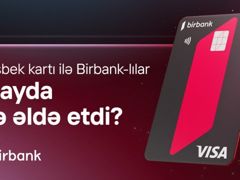 Birbank sahibləri mayda 5,2 milyon manat keşbek əldə edib