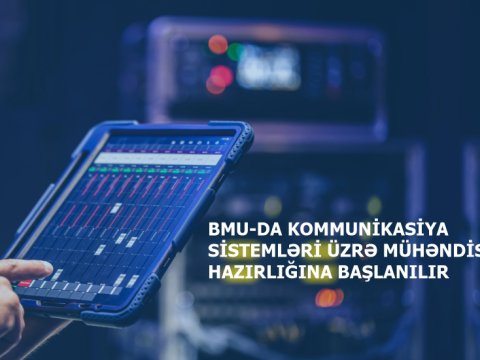 BMU-da mühəndis hazırlığına başlanılır