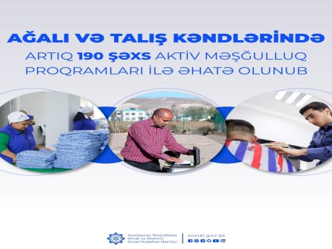 Ağalı və Talışda 190 sakin məşğulluq proqramı ilə əhatə olunub
