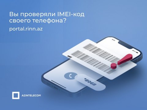 Nazirlik IMEI kodlarla bağlı məlumat yaydı