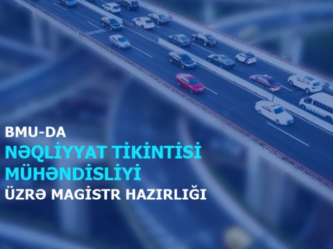 Nəqliyyat tikintisi mühəndisliyi üzrə magistr hazırlığı
