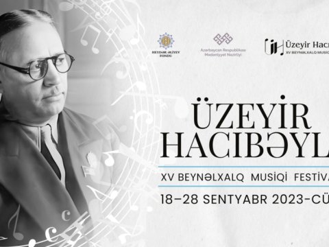 Üzeyir Hacıbəyli XV Beynəlxalq Musiqi Festivalı keçiriləcək