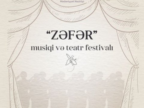 “Zəfər” musiqi və teatr festivalı başlayır