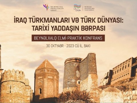 Bakıda İraq türkmanları ilə bağlı beynəlxalq müzakirə olacaq