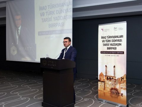 Bakıda İraq türkmanları ilə bağlı beynəlxalq konfrans BAŞLADI