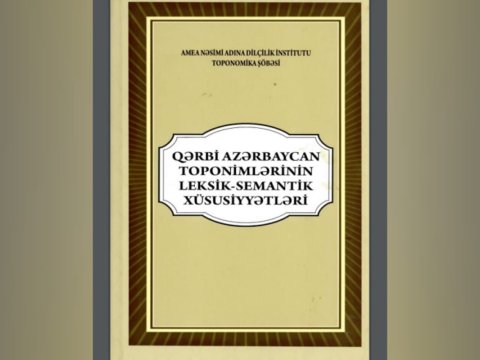 Qərbi Azərbaycan toponimləri barədə kitab çapdan çıxdı