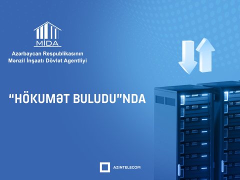 MİDA bütün informasiya sistemlərini “Hökumət buludu”na köçürüb