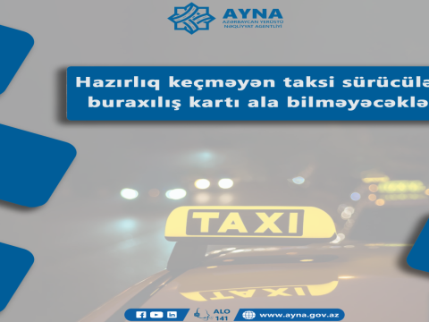 Bu taksi sürücüləri buraxılış kartı ala bilməyəcəklər - Nazirlik
