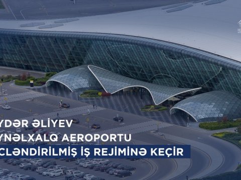 Hava limanı gücləndirilmiş iş rejimində çalışacaq