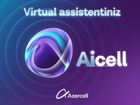 “Azercell”in süni zəka əsasında çalışan “Virtual Assistent”i abunəçilərin xidmətində